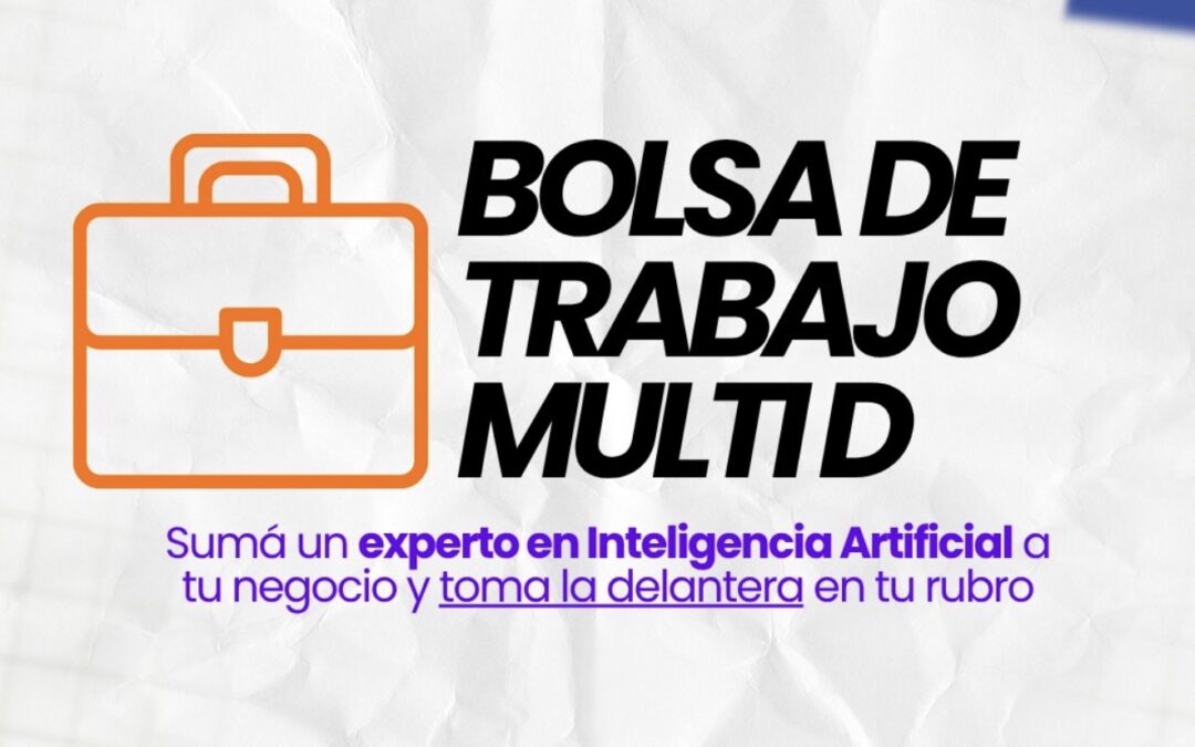 La Bolsa de Trabajo Multi D: cómo opera y de qué manera incorporarla a tu empresa